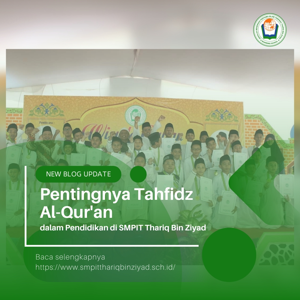 Pentingnya Tahfidz Al-Qur'an dalam Pendidikan di SMPIT Thariq Bin Ziyad