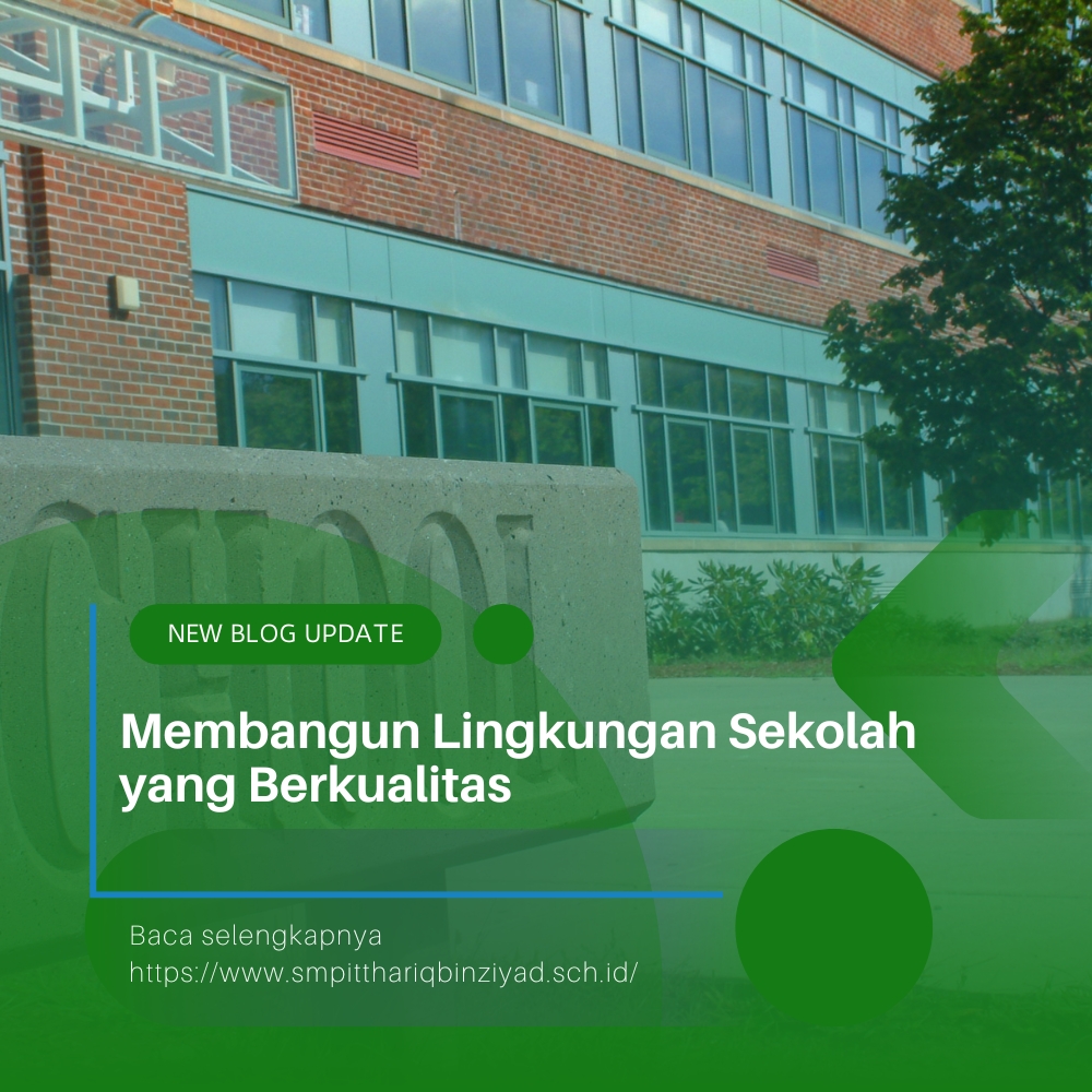 Membangun Lingkungan Sekolah yang Berkualitas