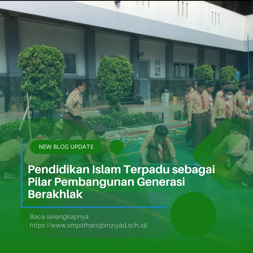 Pendidikan Islam Terpadu sebagai Pilar Pembangunan Generasi Berakhlak