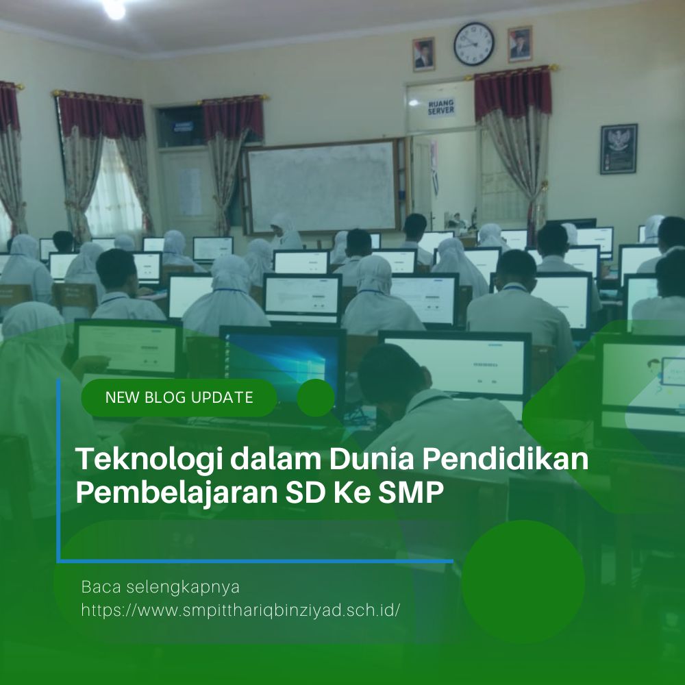 Teknologi dalam Dunia Pendidikan Pembelajaran SD Ke SMP