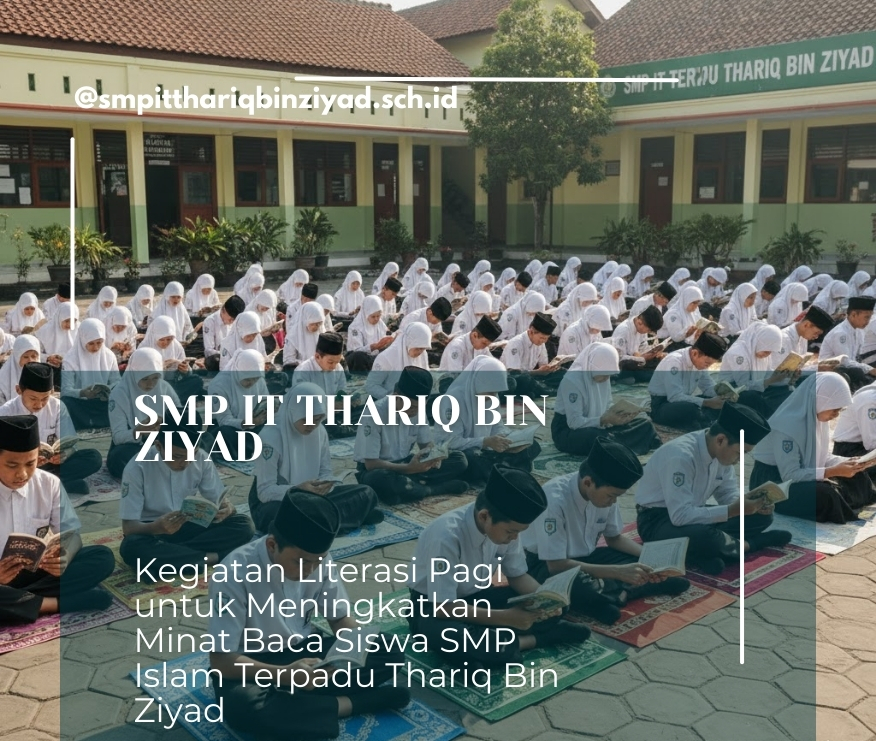 Kegiatan Literasi Pagi untuk Meningkatkan Minat Baca Siswa SMP Islam Terpadu Thariq Bin Ziyad